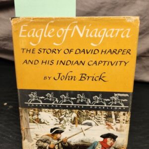 Eagle of Niagara The Story of David Harper and His Indian Captivity
