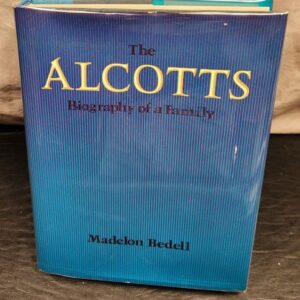 The Alcotts Biography of a Family