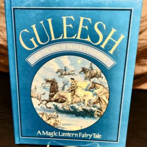 Guleesh and the King of France's Daughter: A Magic Lantern Fairy Tale