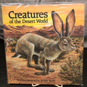 Creatures of the Desert World A National Geographic Action Book