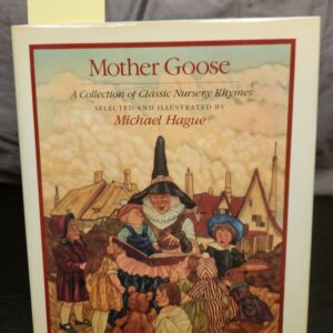Mother Goose, A Collection of Classic Nursery Rhymes