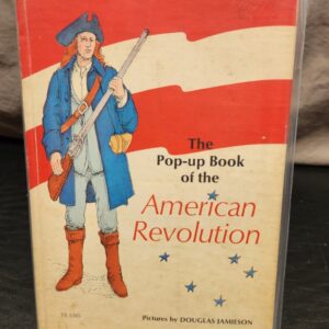 The Pop-Up Book of the American Revolution