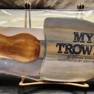 My First Garden Tools: My Trowel